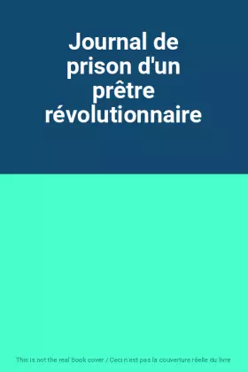 Couverture du produit · Journal de prison d'un prêtre révolutionnaire