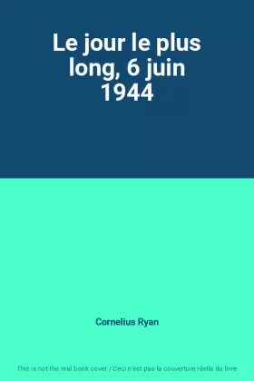 Couverture du produit · Le jour le plus long, 6 juin 1944