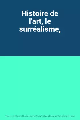 Couverture du produit · Histoire de l'art, le surréalisme,