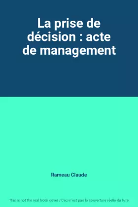 Couverture du produit · La prise de décision : acte de management