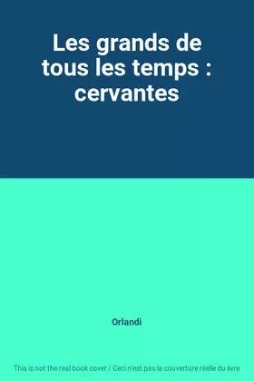 Couverture du produit · Les grands de tous les temps : cervantes