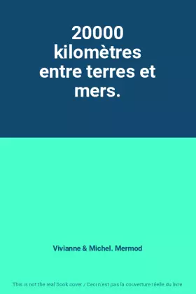 Couverture du produit · 20000 kilomètres entre terres et mers.