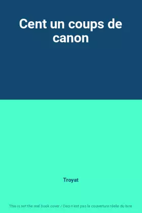 Couverture du produit · Cent un coups de canon