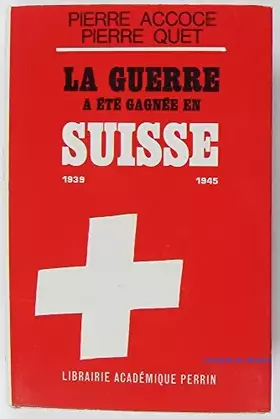Couverture du produit · La guerre a ete gagnee en suisse