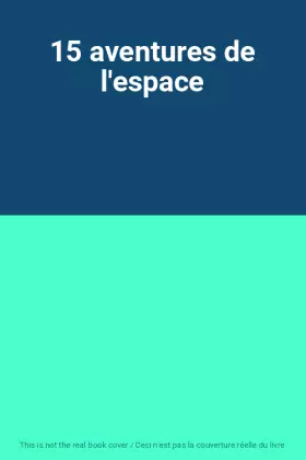 Couverture du produit · 15 aventures de l'espace