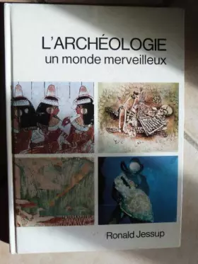 Couverture du produit · L'archéologie un monde merveilleux