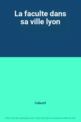 Couverture du produit · La faculte dans sa ville lyon