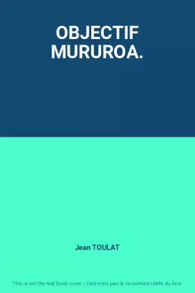 Couverture du produit · OBJECTIF MURUROA.