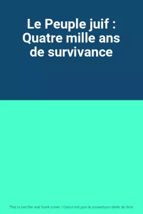 Couverture du produit · Le Peuple juif : Quatre mille ans de survivance