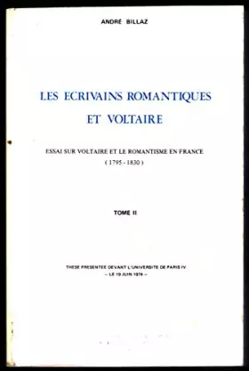 Couverture du produit · Les Écrivains romantiques et Voltaire : 1795-1830