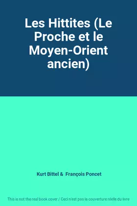 Couverture du produit · Les Hittites (Le Proche et le Moyen-Orient ancien)