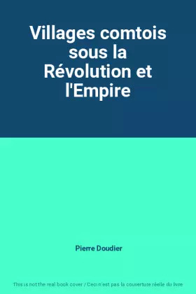 Couverture du produit · Villages comtois sous la Révolution et l'Empire