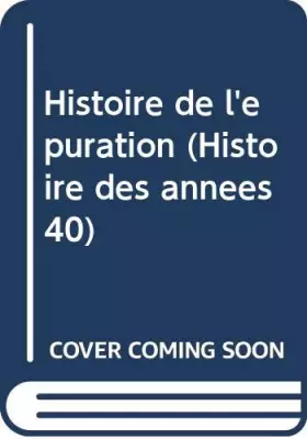 Couverture du produit · Histoire de l'épuration (Histoire des années 40)