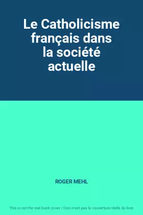Couverture du produit · Le Catholicisme français dans la société actuelle