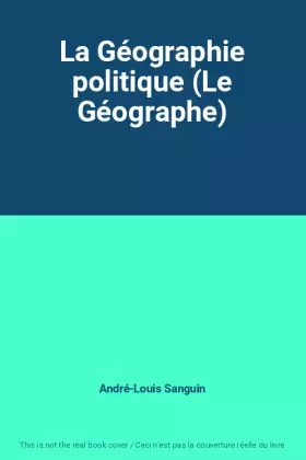 Couverture du produit · La Géographie politique (Le Géographe)