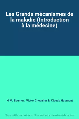 Couverture du produit · Les Grands mécanismes de la maladie (Introduction à la médecine)