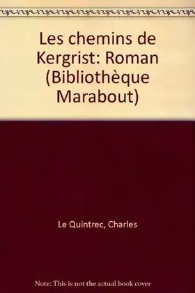 Couverture du produit · Les Chemins de Kergrist (Bibliothèque Marabout)