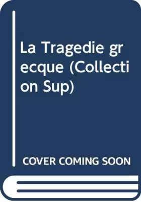 Couverture du produit · La Tragédie grecque (Collection Sup)
