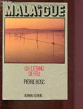 Couverture du produit · Malaïgue ou l'Étang de feu