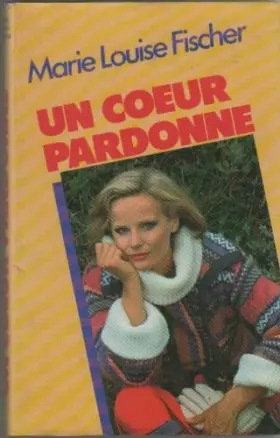 Couverture du produit · Un coeur pardonné.
