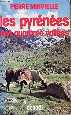 Couverture du produit · Les Pyrénées des quarante vallées