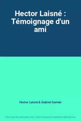 Couverture du produit · Hector Laisné : Témoignage d'un ami