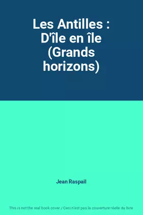 Couverture du produit · Les Antilles : D'île en île (Grands horizons)