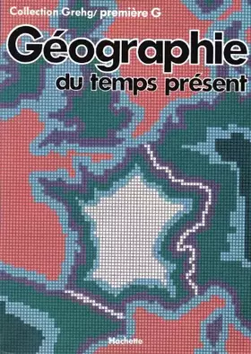 Couverture du produit · Géographie du temps present 1e G