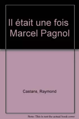 Couverture du produit · Il était une fois Marcel Pagnol
