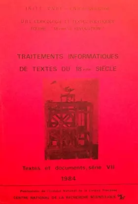 Couverture du produit · Traitements informatiques de textes du 18e siècle : Actes de la table ronde (Textes et documents)
