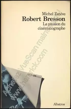 Couverture du produit · Robert Bresson : La passion du cinématographe (Collection Ça-cinéma)