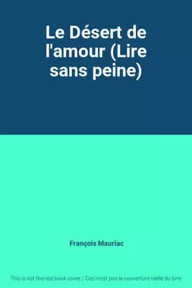 Couverture du produit · Le Désert de l'amour (Lire sans peine)