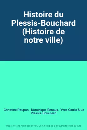 Couverture du produit · Histoire du Plessis-Bouchard (Histoire de notre ville)