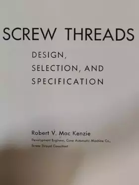 Couverture du produit · Screw Threads: Design, Selection, and Specification