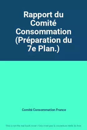 Couverture du produit · Rapport du Comité Consommation (Préparation du 7e Plan.)