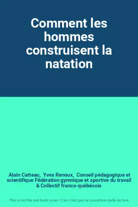 Couverture du produit · Comment les hommes construisent la natation