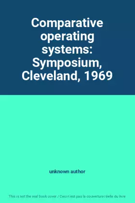 Couverture du produit · Comparative operating systems: Symposium, Cleveland, 1969