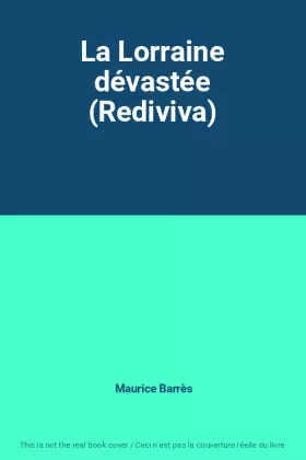 Couverture du produit · La Lorraine dévastée (Rediviva)