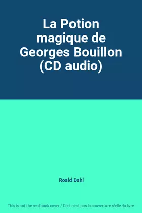 Couverture du produit · La Potion magique de Georges Bouillon (CD audio)
