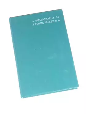 Couverture du produit · A Bibliography of Arthur Waley