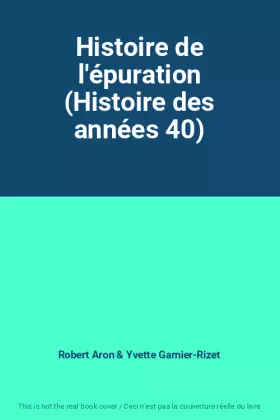 Couverture du produit · Histoire de l'épuration (Histoire des années 40)