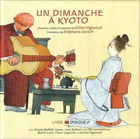 Couverture du produit · Un Dimanche a Kyoto : chansons, Contes & comptines Illustrations : stephane Jori