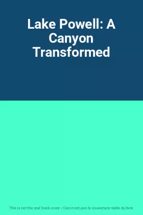 Couverture du produit · Lake Powell: A Canyon Transformed