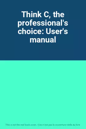Couverture du produit · Think C, the professional's choice: User's manual