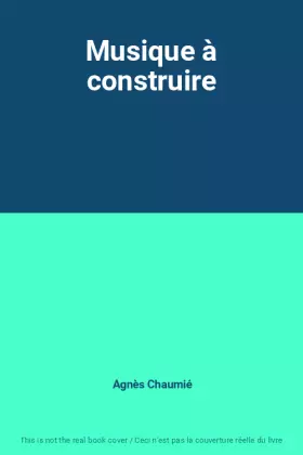 Couverture du produit · Musique à construire