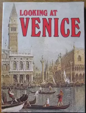 Couverture du produit · Looking at Venice (Italia Artistica)