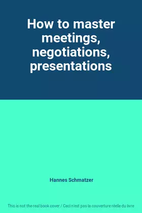 Couverture du produit · How to master meetings, negotiations, presentations