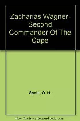 Couverture du produit · Zacharias Wagner- Second Commander Of The Cape