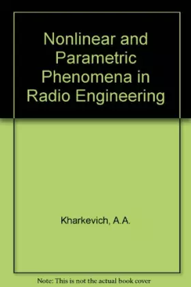 Couverture du produit · Nonlinear and Parametric Phenomena in Radio Engineering