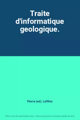Couverture du produit · Traite d'informatique geologique.